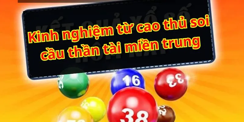 Kinh nghiệm quý báu từ các cao thủ giúp bạn tăng cơ hội trúng số