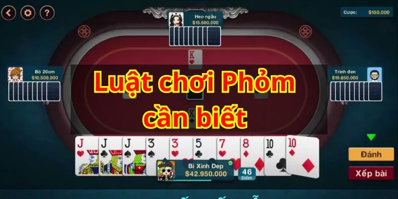 Luật chơi Phỏm cần biết