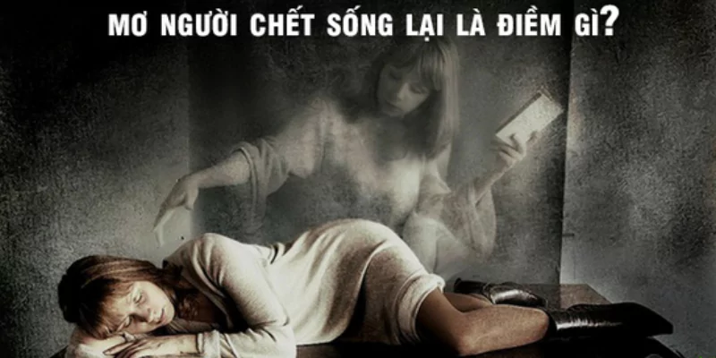Mơ thấy người chết đi sống lại