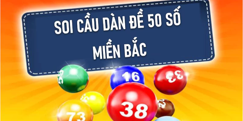 soi cầu dàn đề 50 số miền Bắc